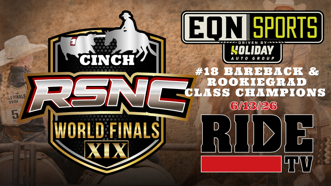 #18 Bareback & RookieGrad Class Champions | Cinch RSNC World Finals | EQN Sports