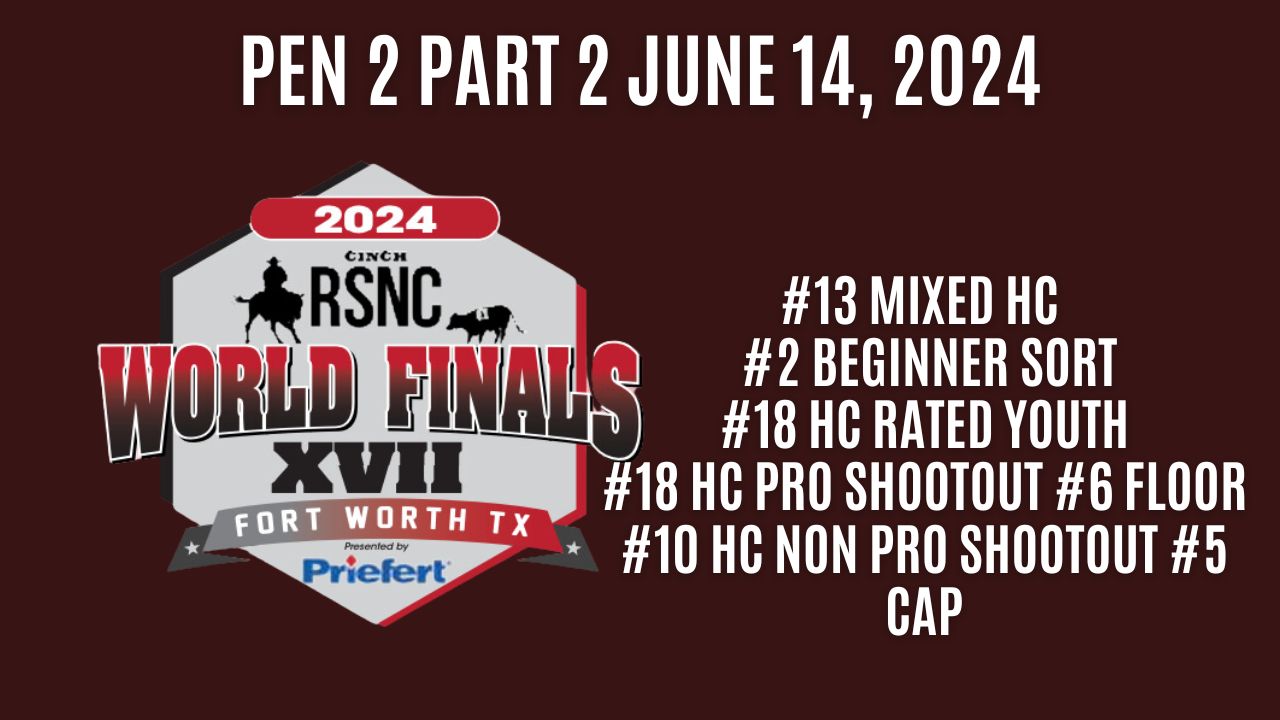 Pen 2 Part 2 | Cinch RSNC World Finals | June 14, 2024