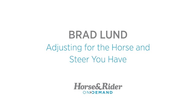 Adjusting for the Horse and Steer You Have