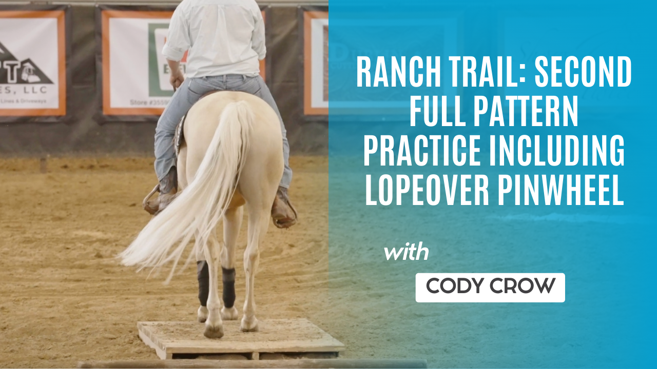 Ranch Trail: Second Full Pattern Practice Including Lopeover Pinwheel