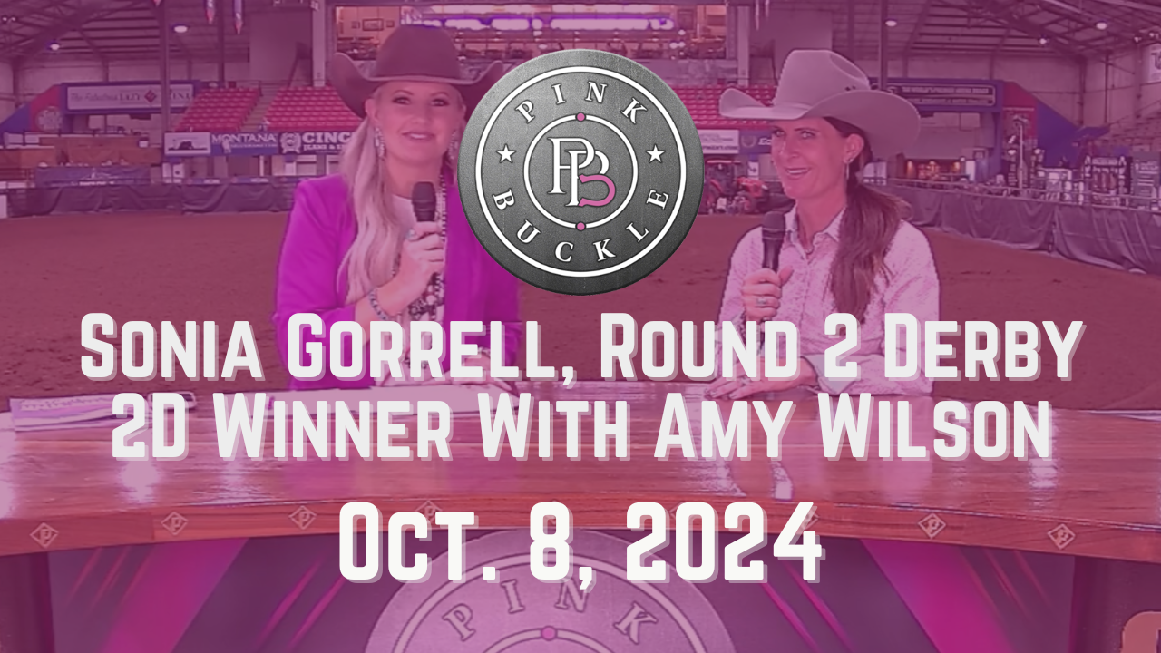 Sonia Gorrell, Round 2 Derby 2D Winner | Pink Buckle | 10/8/2024