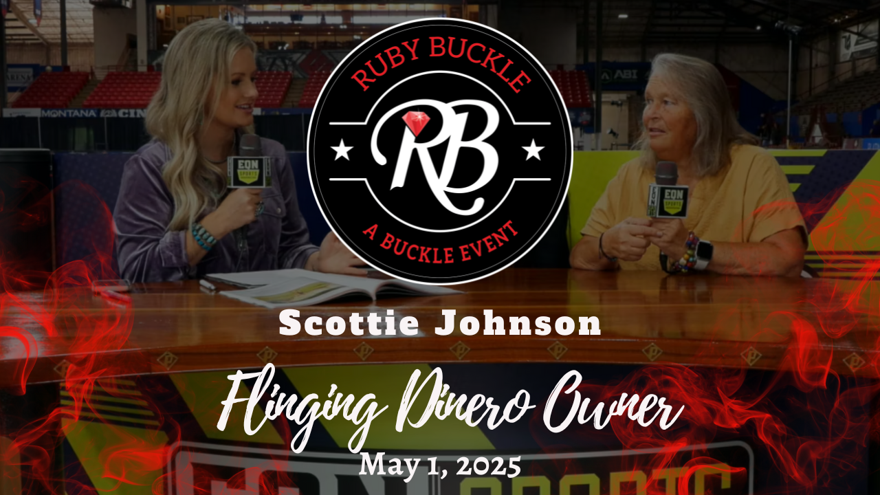 Scottie Johnson, Flinging Dinero Owner | Ruby Buckle Central | 5/1/25