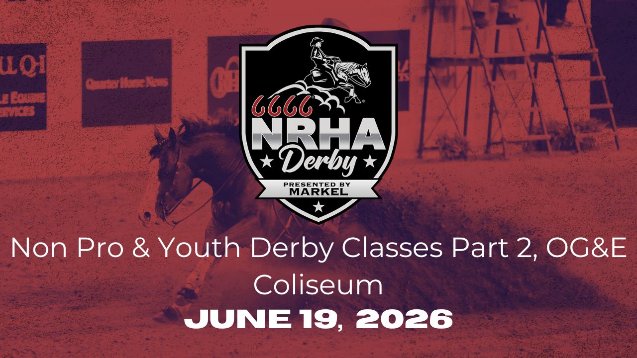 Non Pro & Youth Derby Part 2 | 2026 6666 NRHA Derby | OG&E Coliseum | 06/19/2026