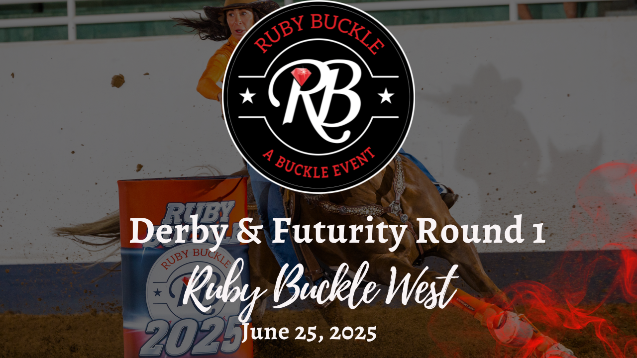 Derby & Futurity Round 1 | Ruby Buckl...