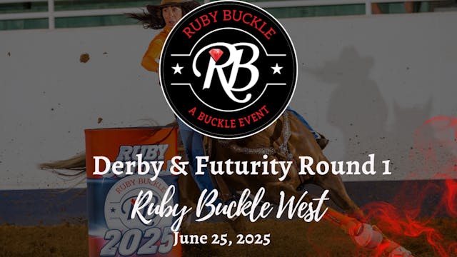Derby & Futurity Round 1 | Ruby Buckl...