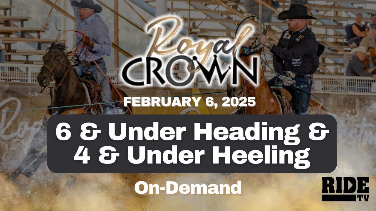 6 & Under Heading & 4 & Under Heeling | Royal Crown Futurity | February 6, 2024