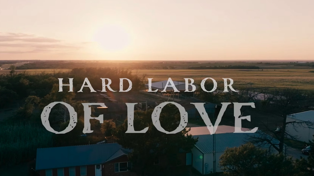 Hard Labor of Love: Presented by Cinch Jeans