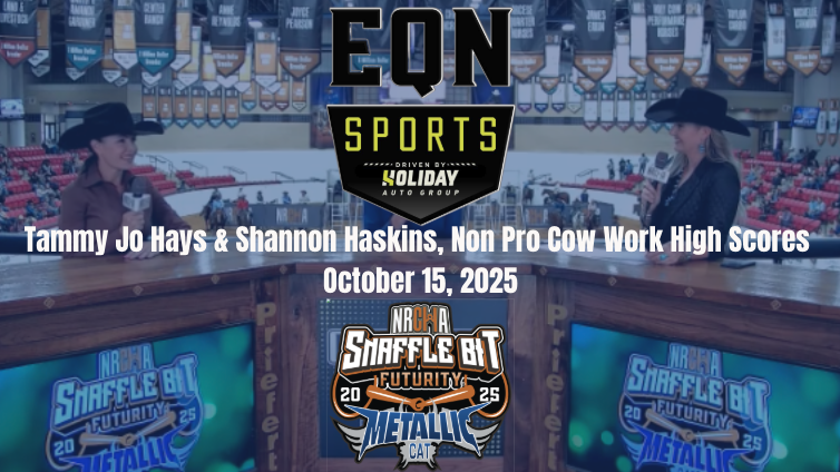Tammy Jo Hays & Shannon Haskins, NP CW High Scores | Snaffle Bit | 10/15/25