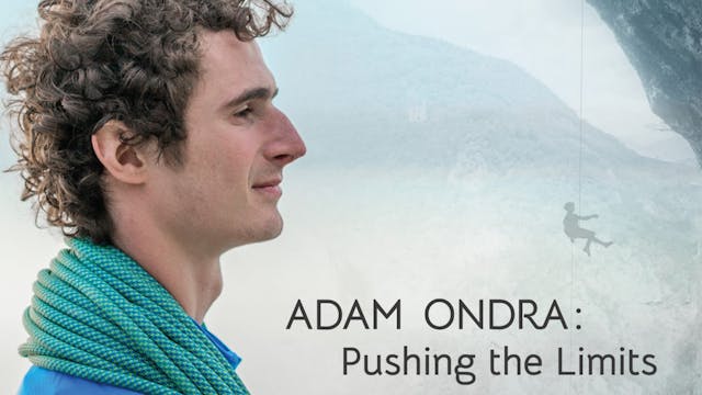 Adam Ondra : pushing the limits