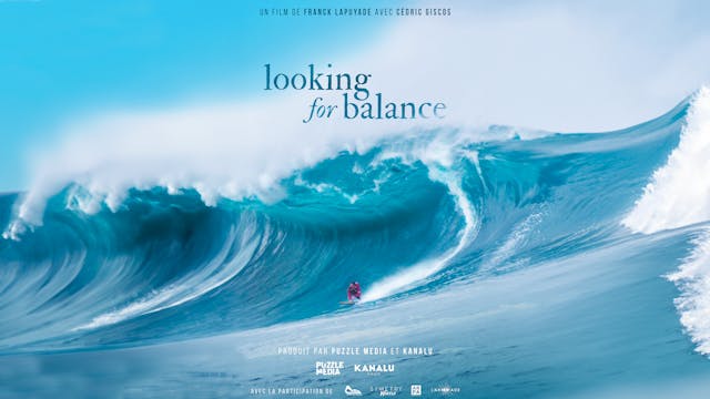 LOOKING FOR BALANCE 🏄🏻‍♂️ - LE FILM