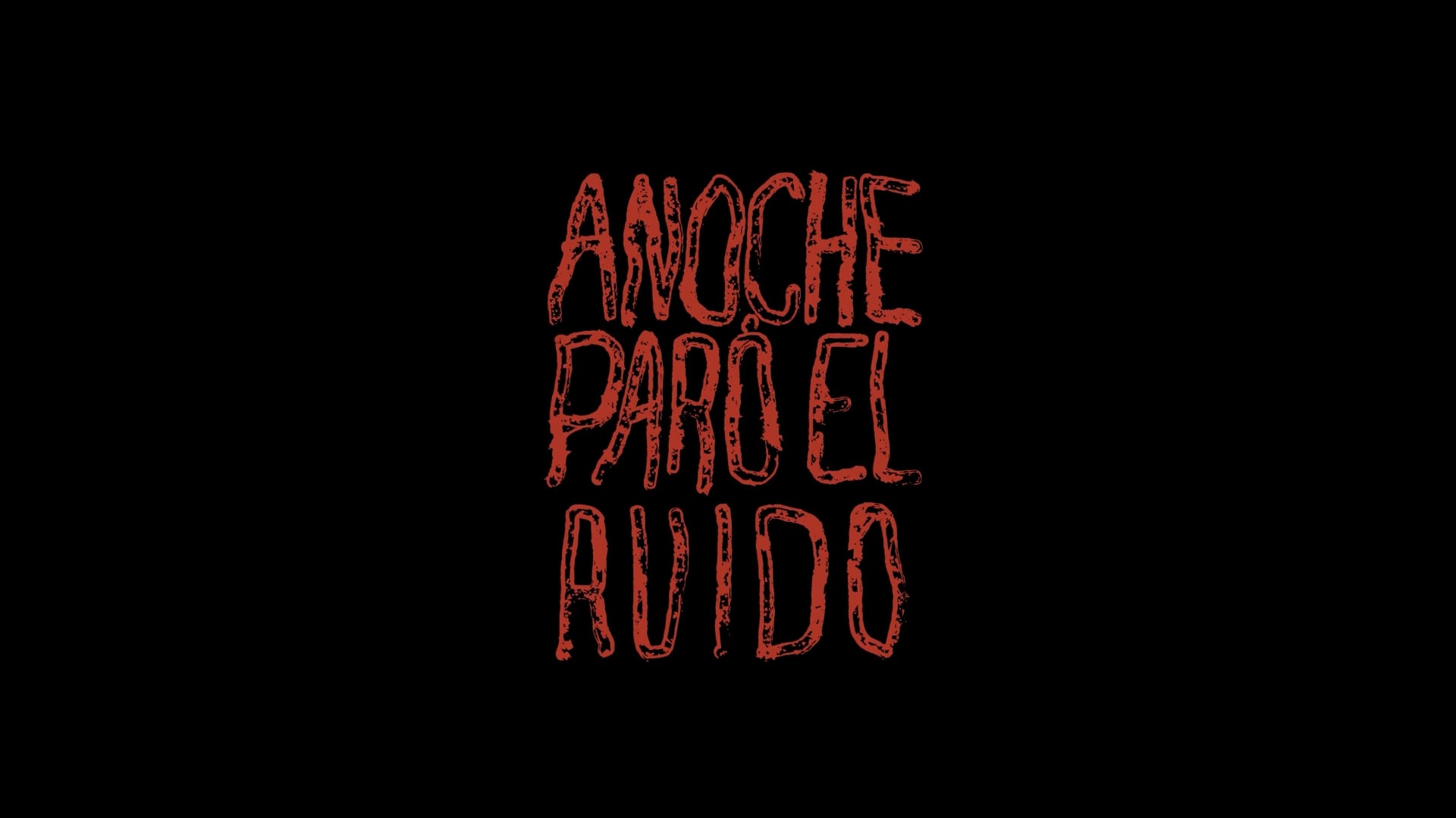 ANOCHE PARÓ EL RUIDO - TRAILER
