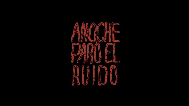 ANOCHE PARÓ EL RUIDO - TRAILER