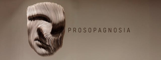 PROSOPAGNOSIA