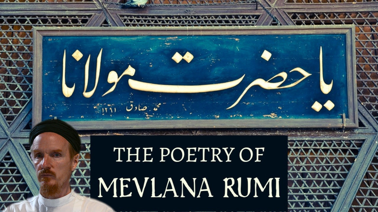The Poetry of Mevlana Rumi & the Contentions - Shaykh Abdal Hakim Murad