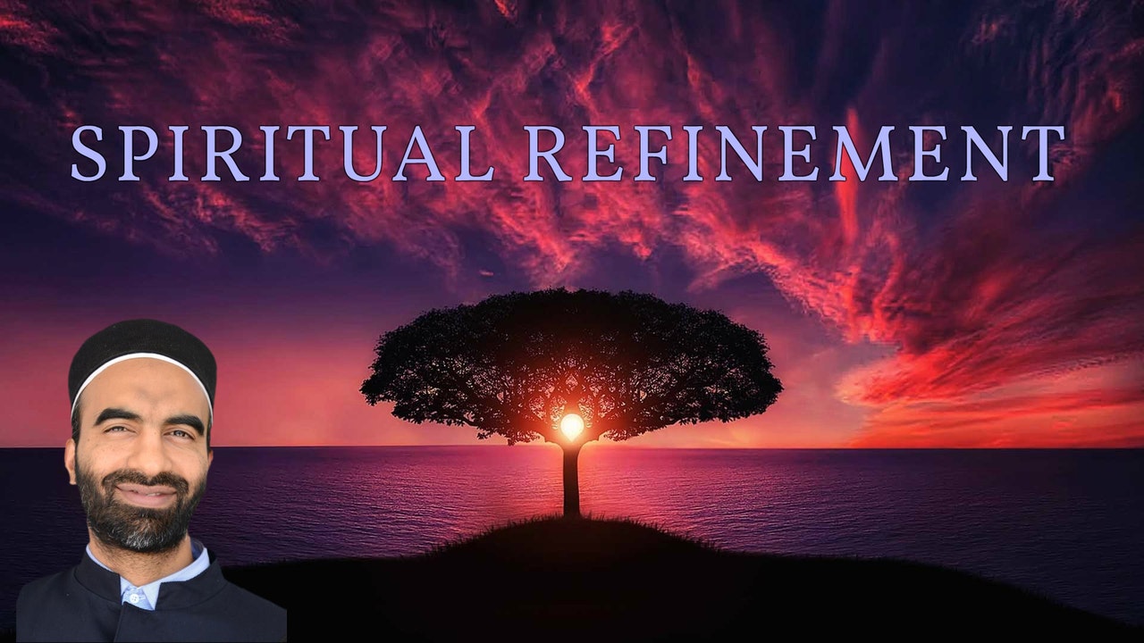 Spiritual Refinement - Ustadh Faraz Khan
