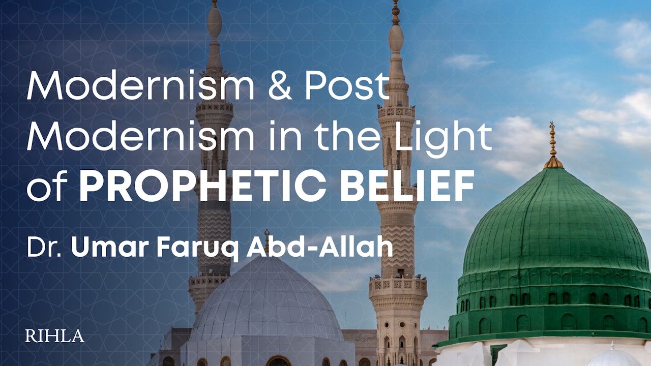 Modernism and Post-Modernism in the Light of Prophetic Belief