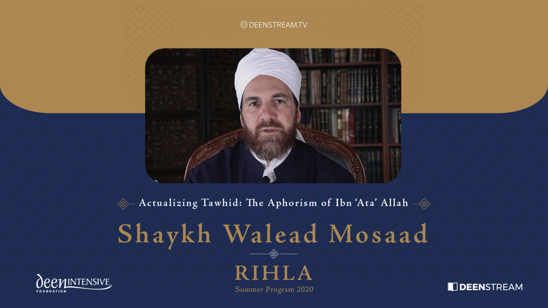 Actualizing Tawhid: The Aphorisms of Ibn ‘Ata’ Allah - Shaykh Walead Mosaad
