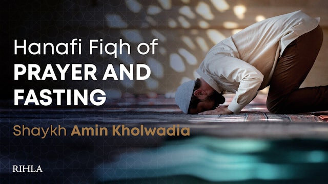 Hanafi Fiqh of Prayer & Fasting