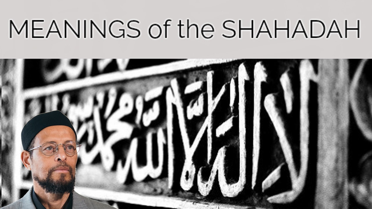 Meanings of the Shahadah