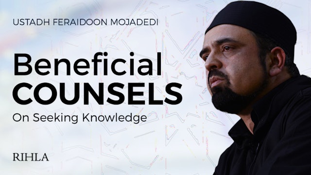 Beneficial Counsels - Ustadh Feraidoon Mojadedi