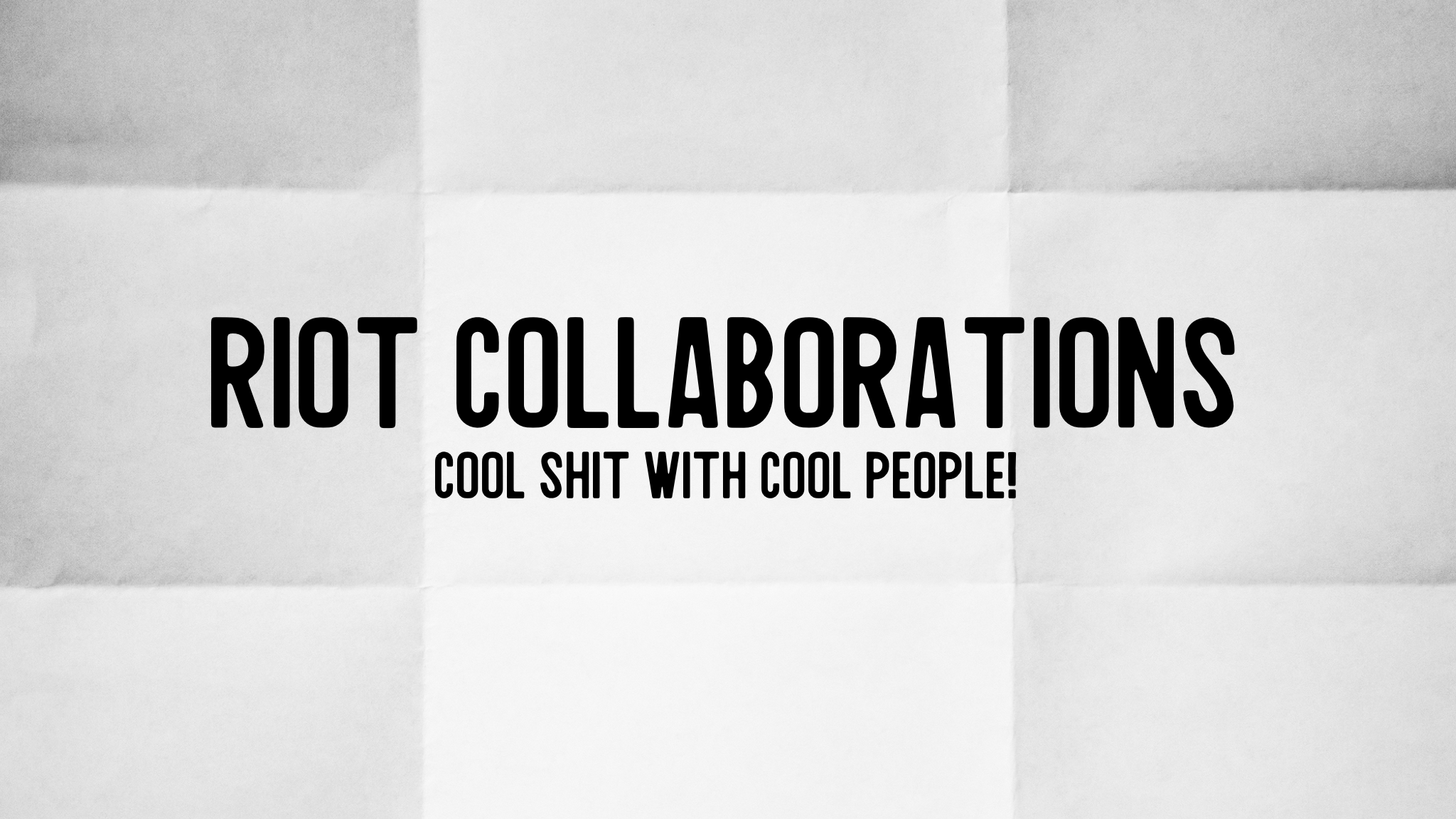 Riot Collaborations