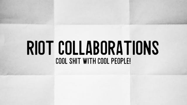Riot Collaborations