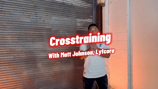 CROSS TRAINING with Matt Jonson