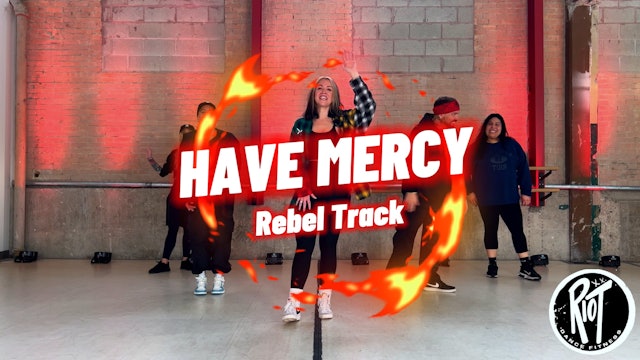 Have Mercy - Rebel Track - Riot Dance Fitness