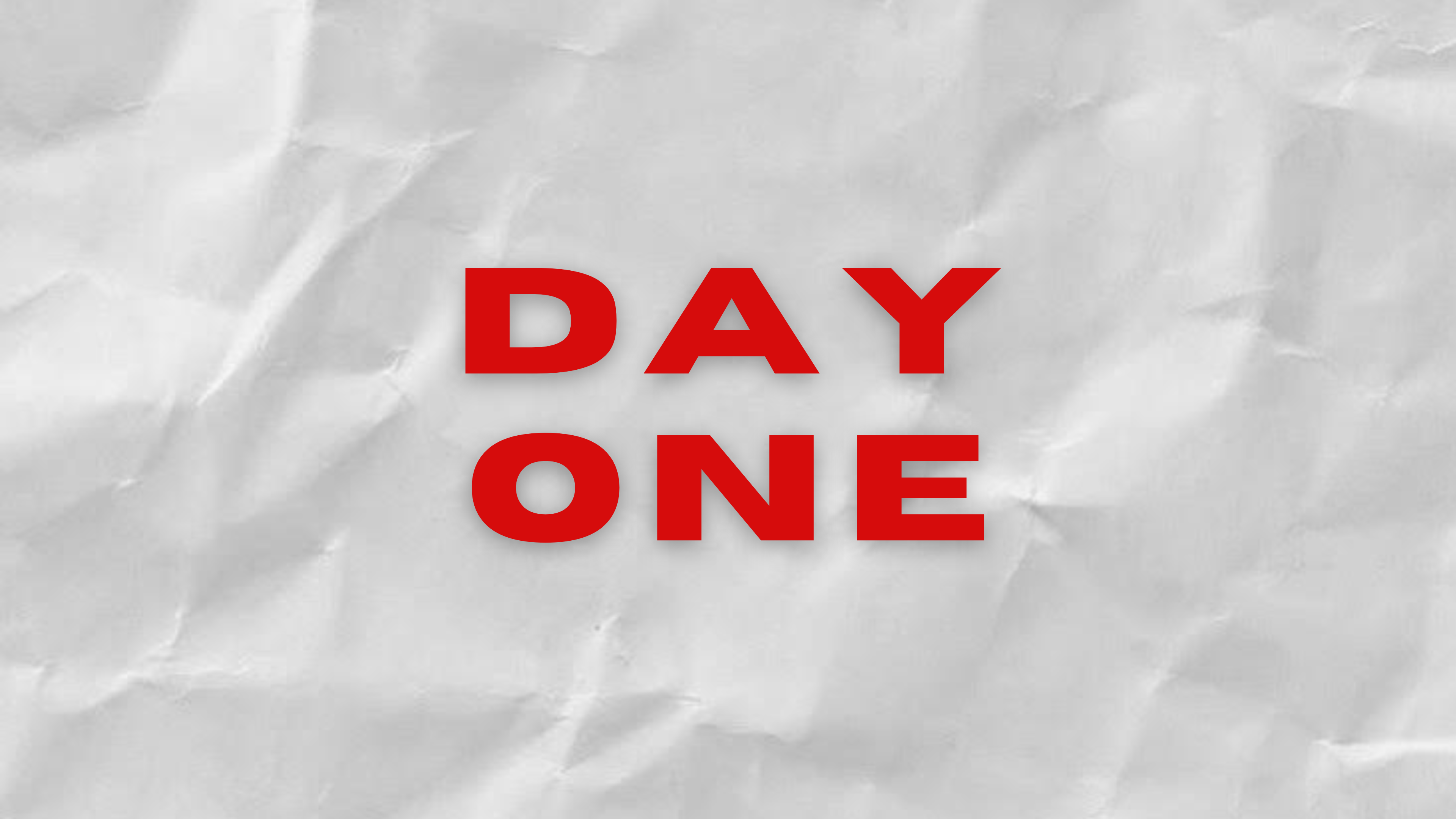 DAY ONE