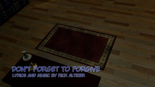 "Don't Forget to Forgive" Music Video