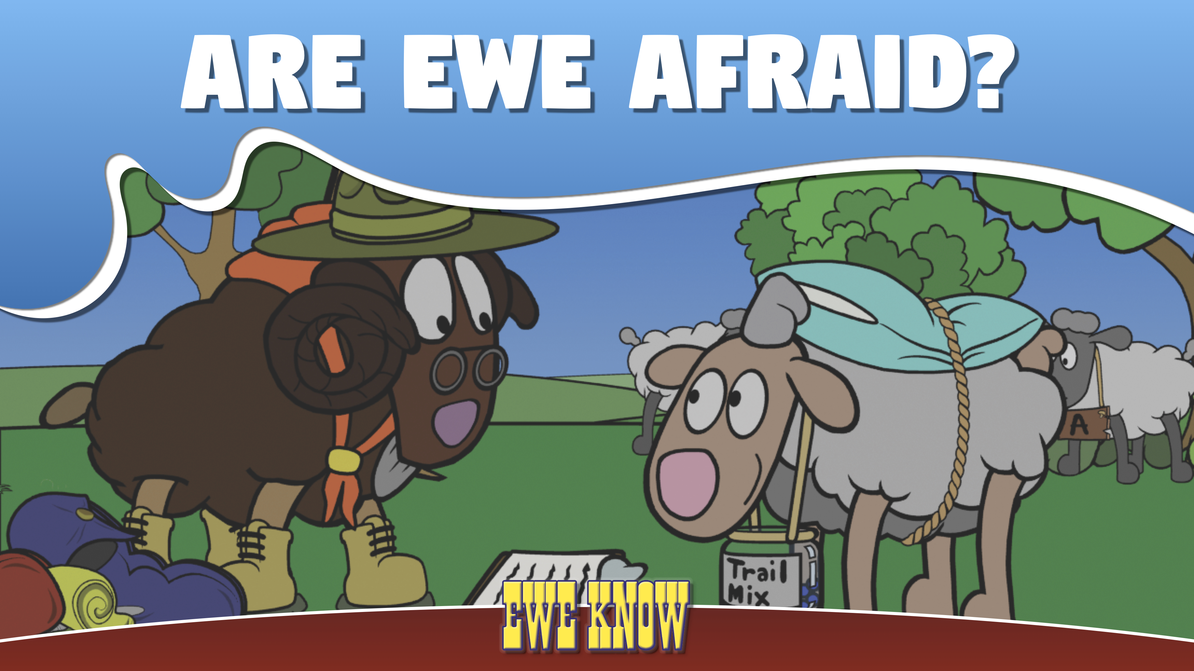 Ewe Know // "Are Ewe Afraid?" [5]