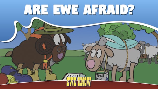 Ewe Know // "Are Ewe Afraid?" [5]