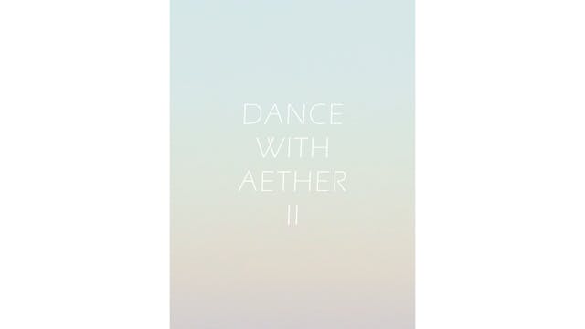 DURCHFLUTUNG und DER WEISSE STEIN - DANCE WITH AETHER II