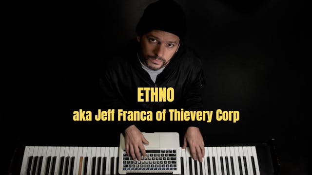 ETHNO aka Jeff Franca of Thievery Cor...