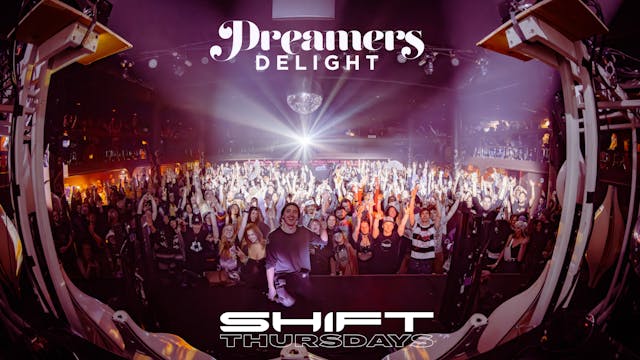 Dreamers Delight - Live From SHIFT Th...