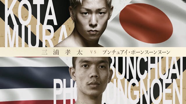 Kota Miura vs Bunchuai Phonsungnoen S...