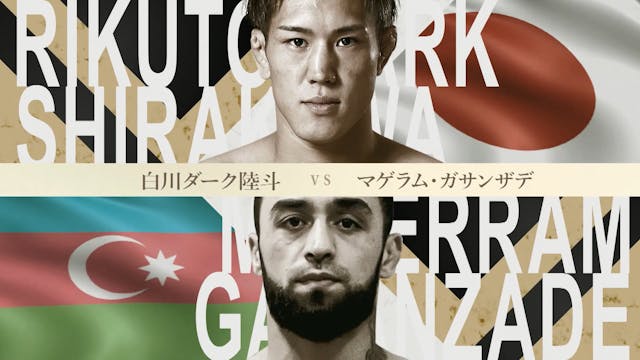 Rikuto Dark Shirakawa vs Magerram Gas...
