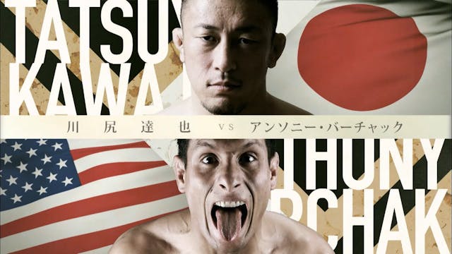 Tatsuya Kawajiri VS Anthony Birchak