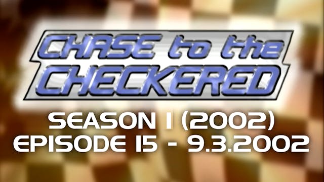 Chase to the Checkered 2002, Episode 15