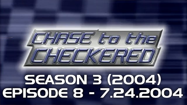 Chase to the Checkered 2004, Episode 8