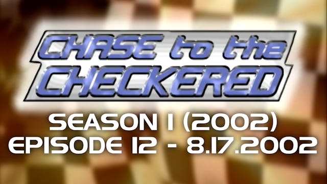Chase to the Checkered 2002, Episode 12