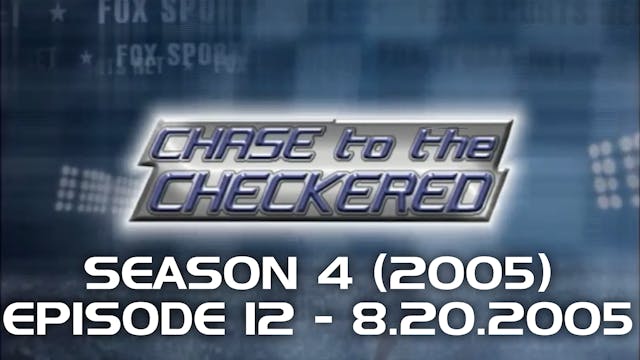 Chase to the Checkered 2005, Episode 12
