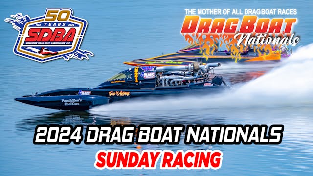 '24 Drag Boat Nationals - Sunday