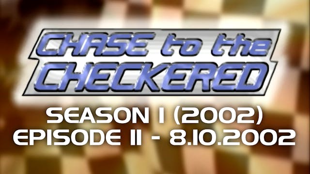 Chase to the Checkered 2002, Episode 11