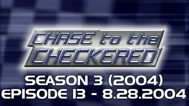 Chase to the Checkered 2004, Episode 13