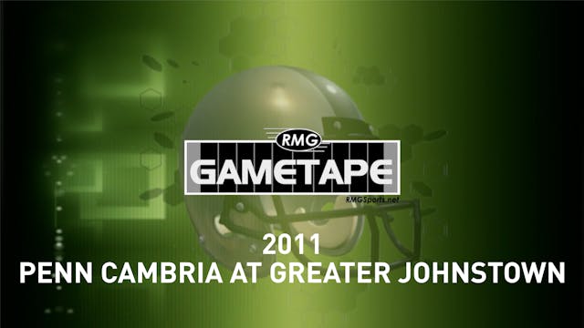 2011 - Penn Cambria vs Greater Johnstown
