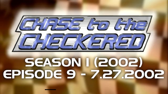 Chase to the Checkered 2002, Episode 9