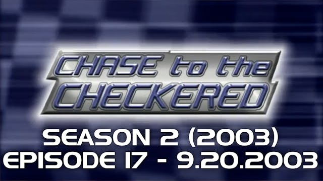 Chase to the Checkered 2003, Episode 17