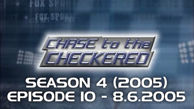 Chase to the Checkered 2005, Episode 10