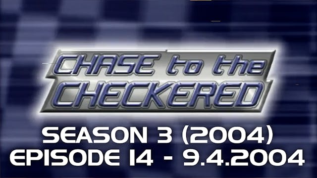 Chase to the Checkered 2004, Episode 14